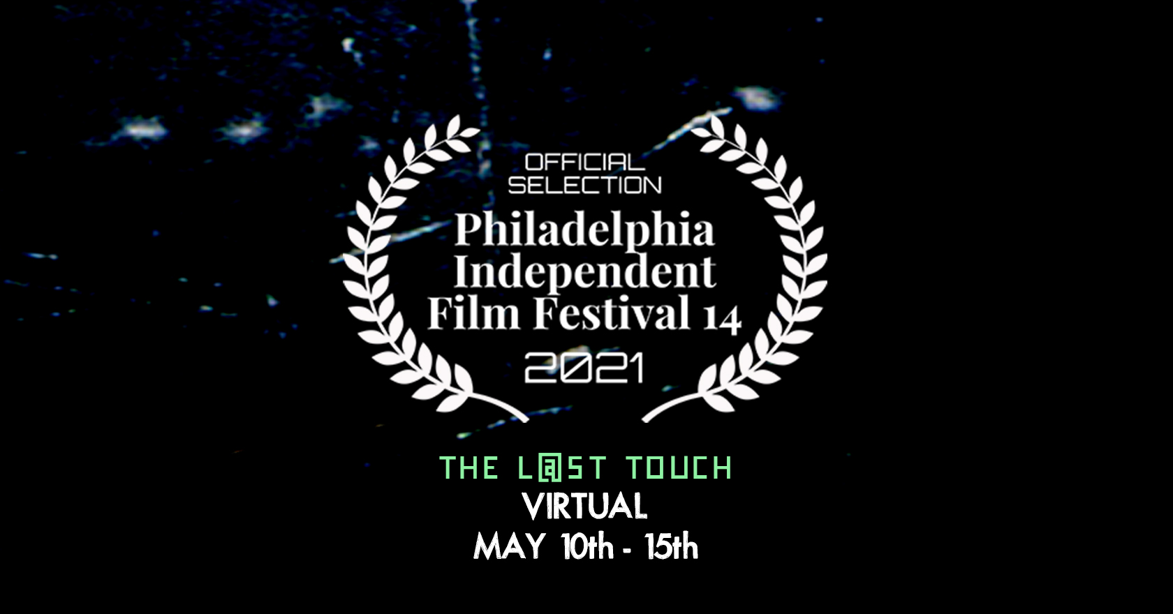 Official Selection at Philadelphia Independent Film Festival 2021 | Virtual May 10 – 15