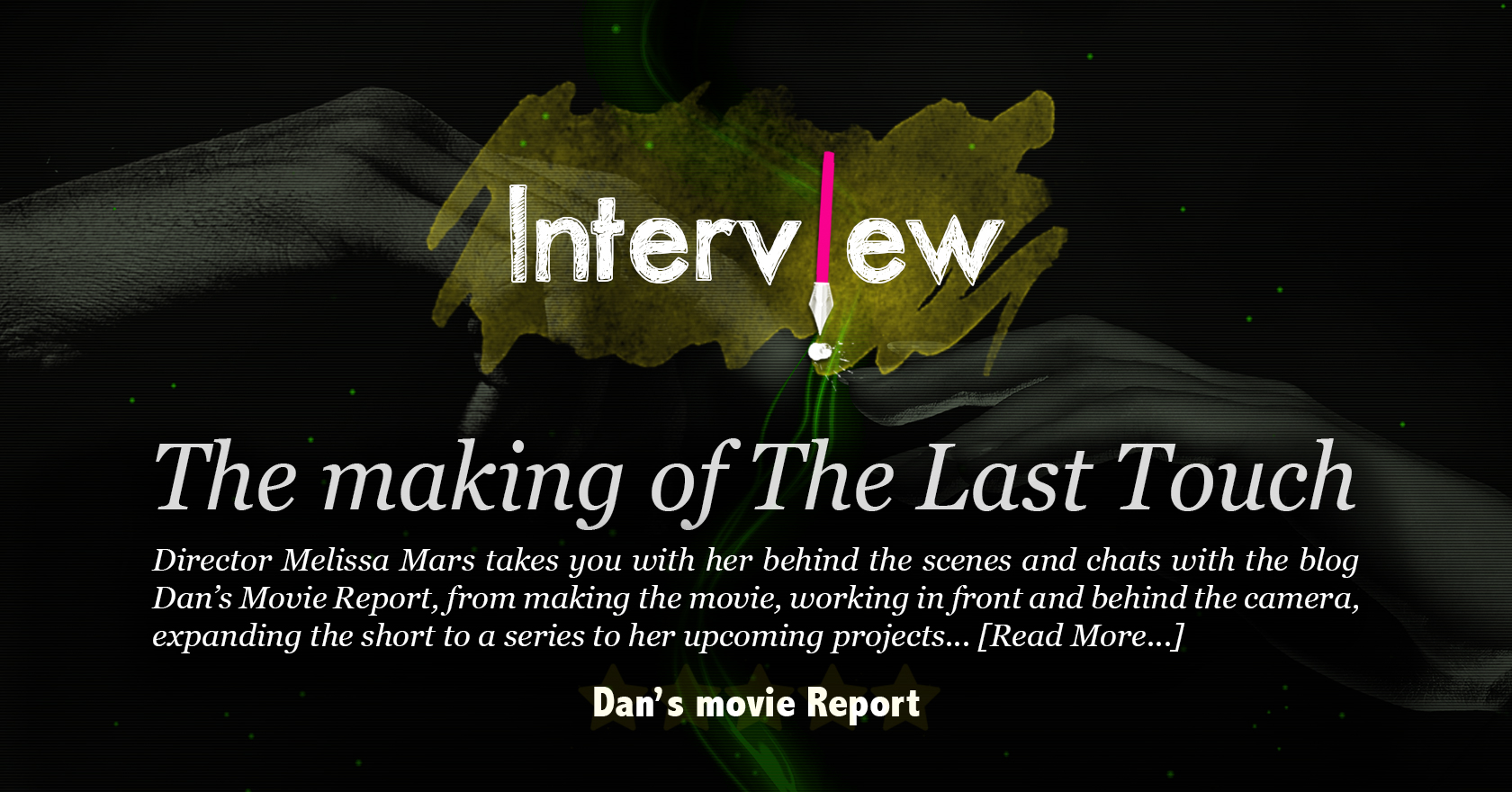 Dan’s Movie Report Interview